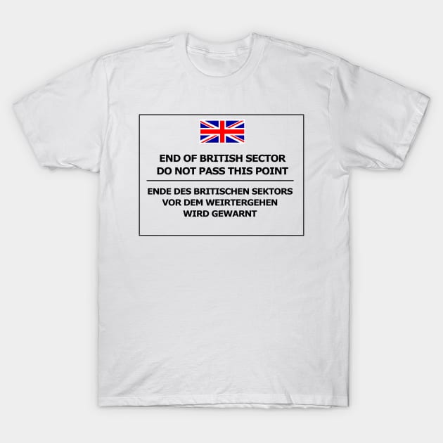 British Cold War Berlin sign T-Shirt by AidanMDesigns